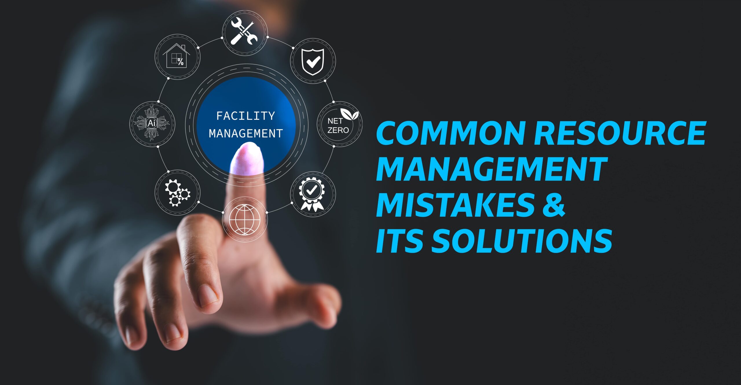 Common resource management mistakes and its solutions